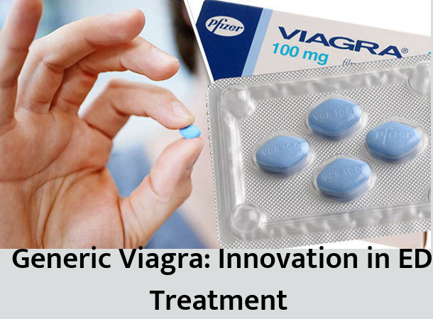 Generic Viagra_ Innovation in ED Treatment